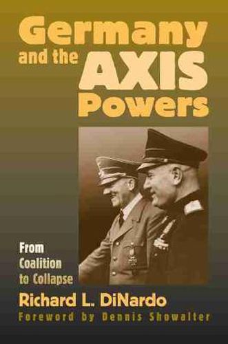 Cover image for Germany and the Axis Powers: From Coalition to Collapse