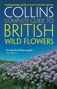 Cover image for British Wild Flowers: A Photographic Guide to Every Common Species