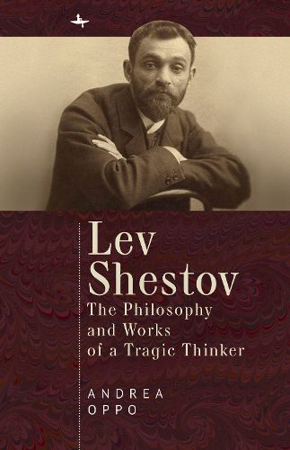 Cover image for Lev Shestov: The Philosophy and Works of a Tragic Thinker