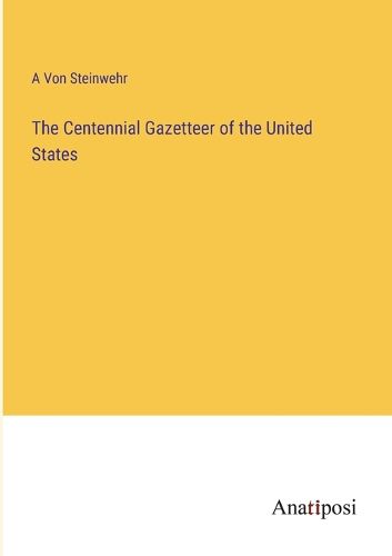 Cover image for The Centennial Gazetteer of the United States