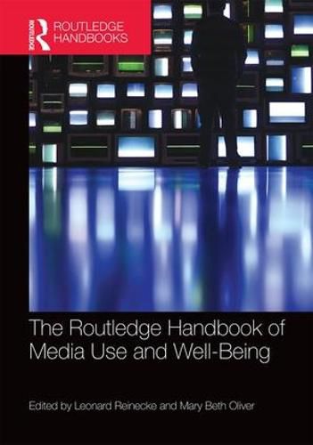 Cover image for The Routledge Handbook of Media Use and Well-Being: International Perspectives on Theory and Research on Positive Media Effects