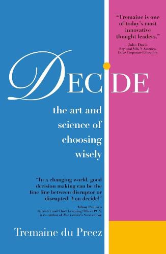 Cover image for Decide: The art and science of choosing wisely