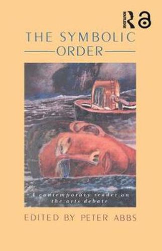 Cover image for The Symbolic Order: A Contemporary Reader On The Arts Debate