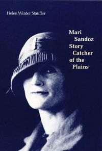 Cover image for Mari Sandoz: Story Catcher of the Plains