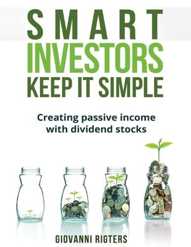 Cover image for Smart Investors Keep It Simple: Creating passive income with dividend stocks