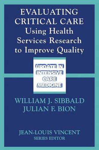 Cover image for Evaluating Critical Care: Using Health Services Research to Improve Quality