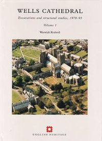 Cover image for Wells Cathedral: Excavations and structural studies, 1978-93