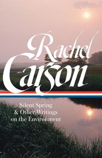 Cover image for Rachel Carson: Silent Spring & Other Environmental Writings