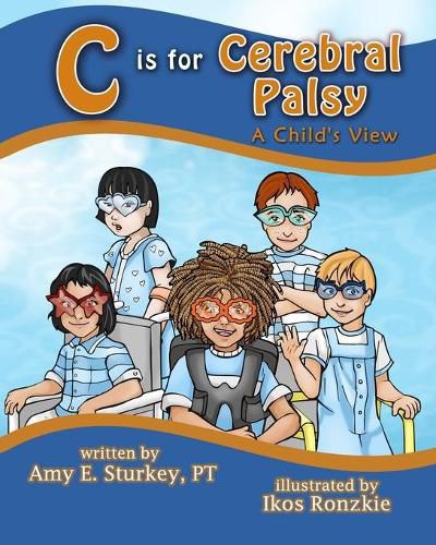 Cover image for C is For Cerebral Palsy: A Child's View