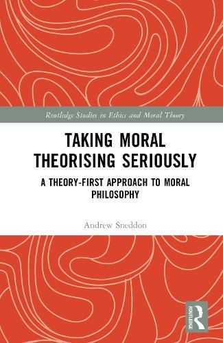 Cover image for Taking Moral Theorising Seriously