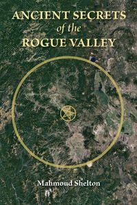 Cover image for Ancient Secrets of the Rogue Valley