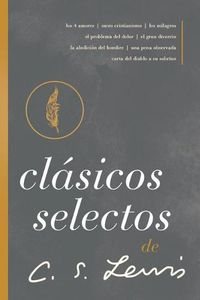 Cover image for Clasicos selectos de C. S. Lewis: Antologia de 8 de los libros de C. S. Lewis