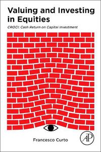 Cover image for Valuing and Investing in Equities: CROCI: Cash Return on Capital Investment