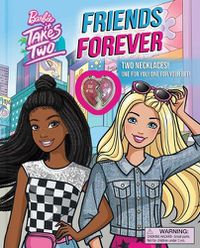 Cover image for Barbie: It Takes Two: Friends Forever: Book with 2 Necklaces!