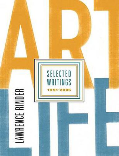 Cover image for Art Life: Selected Writings 1991-2005 Larry Rinder