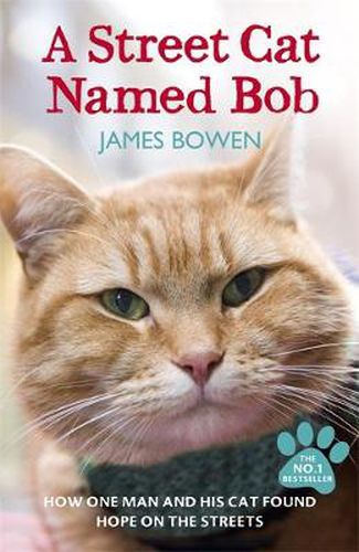 Cover image for A Street Cat Named Bob: How One Man and His Cat Found Hope on the Streets