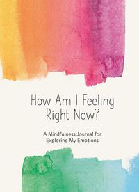 Cover image for How Am I Feeling Right Now?: A Mindfulness Journal for Checking In with Myself