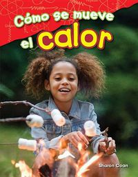 Cover image for Como se mueve el calor (How Heat Moves)