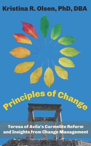 Cover image for Principles of Change: Teresa of Avila's Carmelite Reform and Insights from Change Management