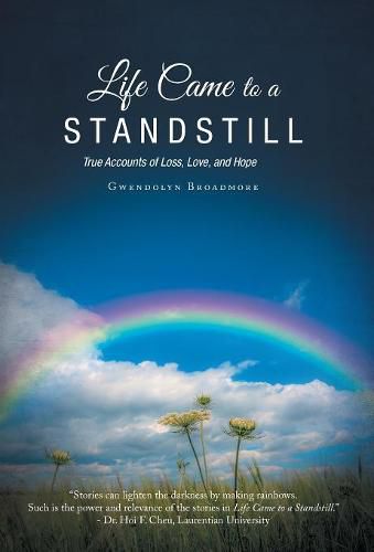 Cover image for Life Came to a Standstill: True Accounts of Loss, Love, and Hope