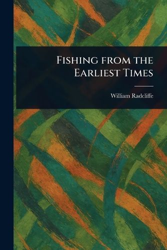 Cover image for Fishing From the Earliest Times