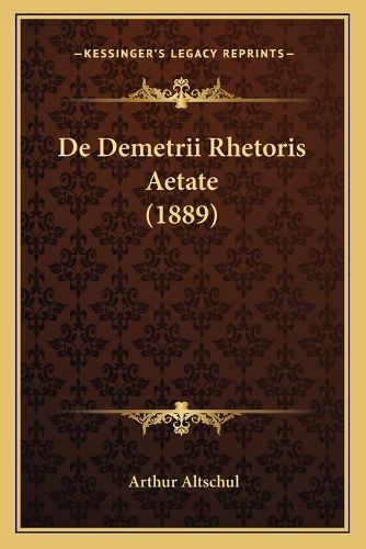 Cover image for de Demetrii Rhetoris Aetate (1889)