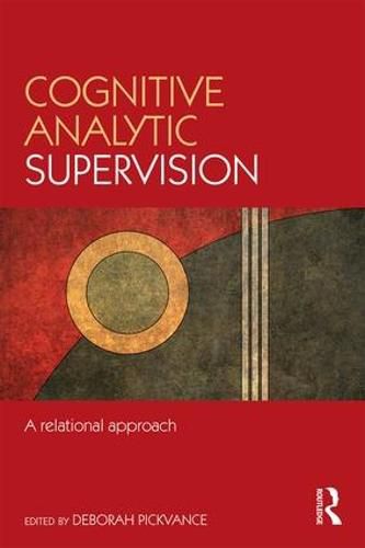 Cover image for Cognitive Analytic Supervision: A relational approach