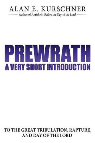 Cover image for Prewrath: A Very Short Introduction to the Great Tribulation, Rapture, and Day of the Lord