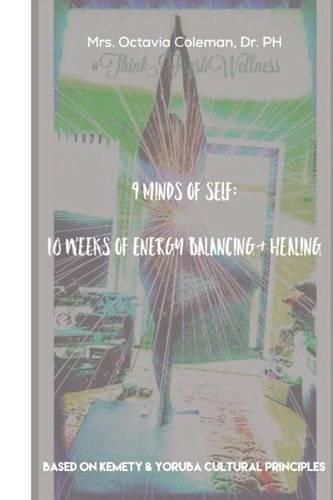 Cover image for 9 Minds of Self: 10 Weeks of Energy Healing & Balancing