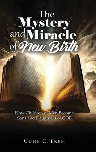 Cover image for The Mystery and Miracle of New Birth