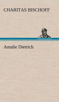 Cover image for Amalie Dietrich