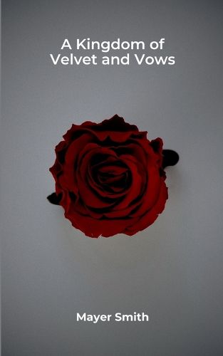 Cover image for A Kingdom of Velvet and Vows