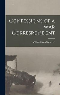 Cover image for Confessions of a War Correspondent