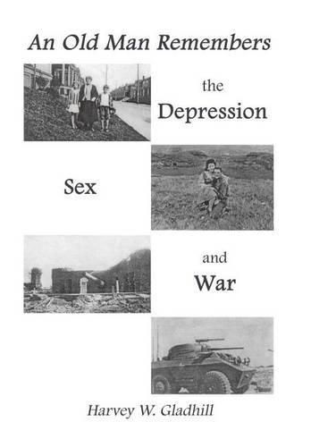 Cover image for An Old Man Remembers the Depression, Sex and War