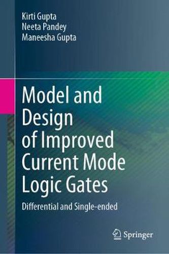 Cover image for Model and Design of Improved Current Mode Logic Gates: Differential and Single-ended