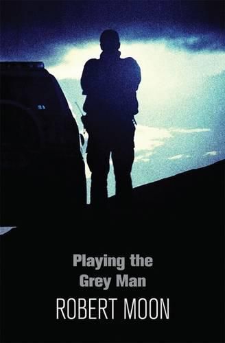 Cover image for Playing the Grey Man