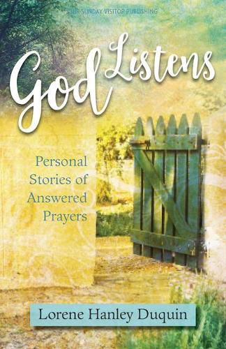 Cover image for God Listens: Personal Stories of Answered Prayers