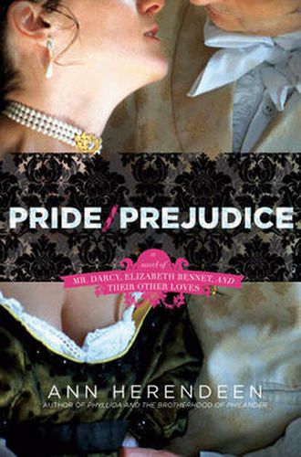 Cover image for Pride/Prejudice: A Novel of Mr. Darcy, Elizabeth Bennet, and Their Forbidden Lovers