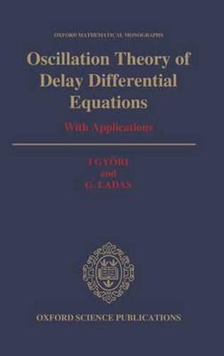 Cover image for Oscillation Theory of Delay Differential Equations: With Applications