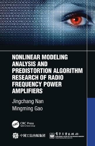 Cover image for Nonlinear Modeling Analysis and Predistortion Algorithm Research of Radio Frequency Power Amplifiers