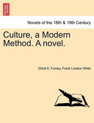 Cover image for Culture, a Modern Method. a Novel.