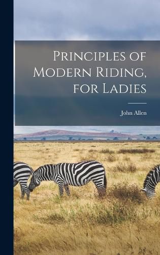 Cover image for Principles of Modern Riding, for Ladies