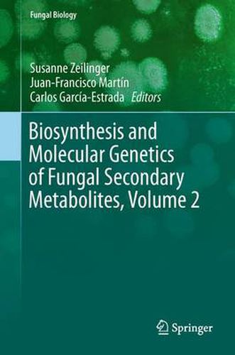 Cover image for Biosynthesis and Molecular Genetics of Fungal Secondary Metabolites, Volume 2