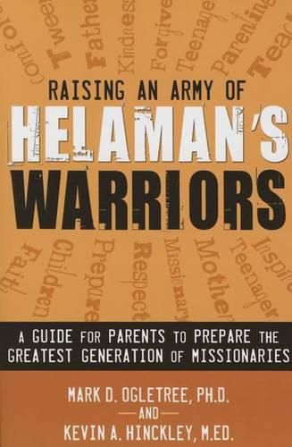 Cover image for Raising an Army of Helaman's Warriors: A Guide for Parents to Prepare the Greatest Generation of Missionaries