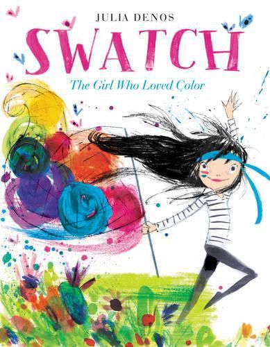 Cover image for Swatch: The Girl Who Loved Color