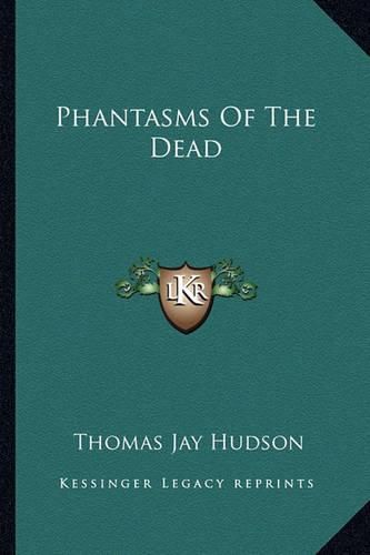 Phantasms of the Dead