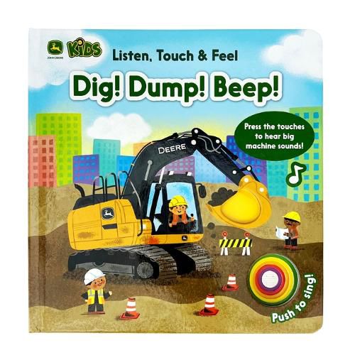 Cover image for John Deere Kids Listen Touch & Feel Dig! Dump! Beep!