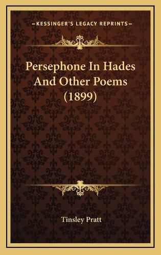 Cover image for Persephone in Hades and Other Poems (1899)