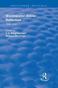 Cover image for Westminster Abbey Reformed: 1540-1640