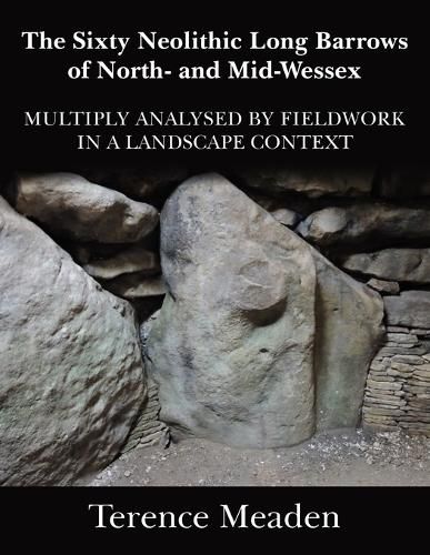 Cover image for The Sixty Neolithic Long Barrows of North and Mid-Wessex